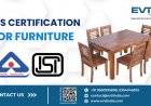BIS for Furniture: Ensuring Quality and Safety in Every Piece