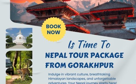 Explore Nepal from Gorakhpur: Best Tour Packages You Can Book