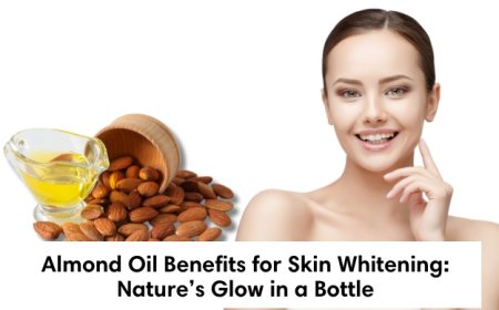 Almond Oil Benefits for Skin Whitening: Nature’s Glow in a Bottle
