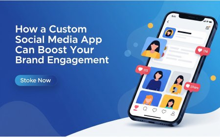 How a Custom Social Media App Can Boost Your Brand Engagement