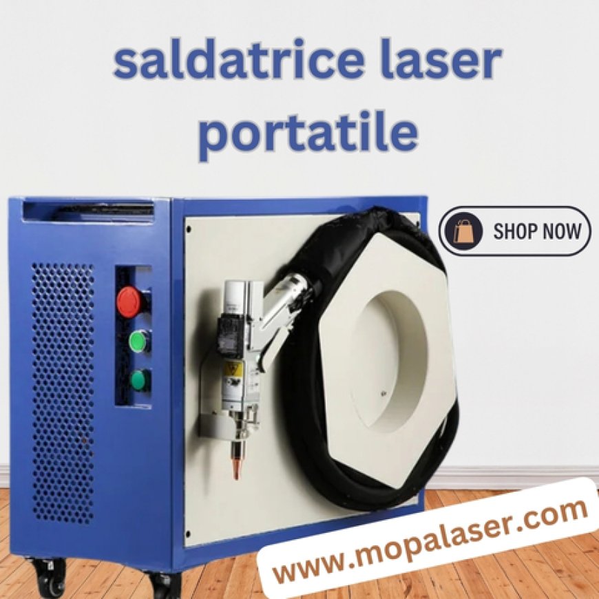 La Saldatrice Laser Portatile: Un Nuovo Capitolo Nella Saldatura Moderna