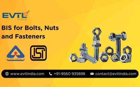 BIS for Bolts, Nuts and Fasteners: A Simple Guide for Easy Understanding