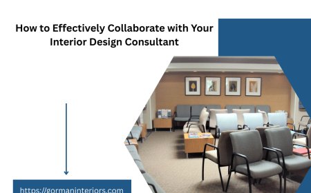 How to Effectively Collaborate with Your Interior Design Consultant