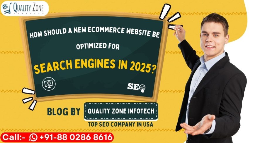 How should a new eCommerce website be optimized for search engines in 2025?