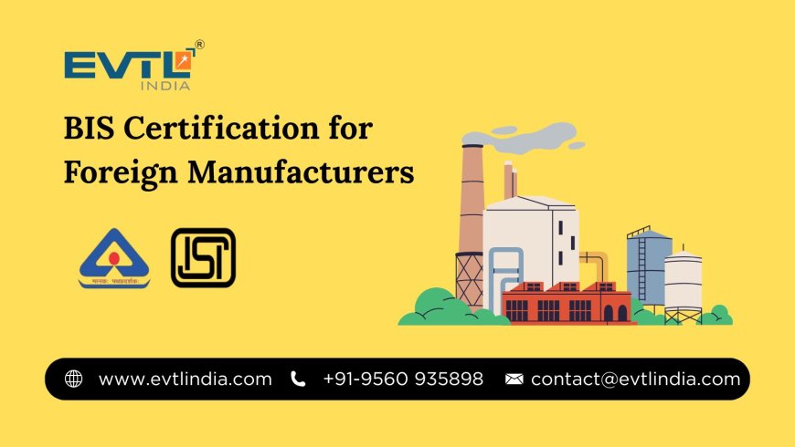 BIS FMCS Certification: A Simple Guide for Foreign Manufacturers