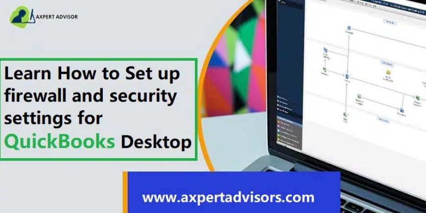 How to Configure QuickBooks Firewall Ports