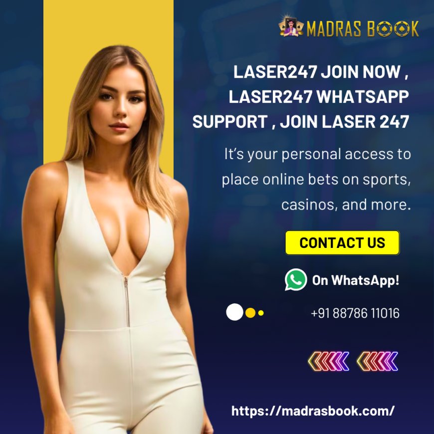 What is Laser247? Full Guide to India’s Popular Betting Platform | Madrasbook