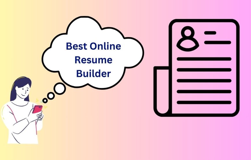 Which is the Best Resume Builder?