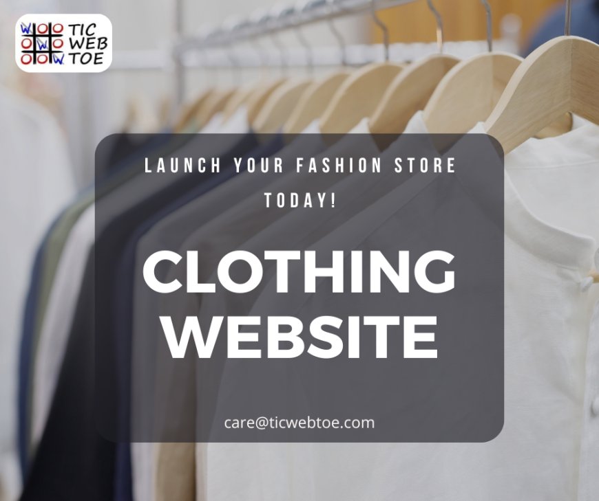 Build Your Clothing Store Online for More Sales and Style