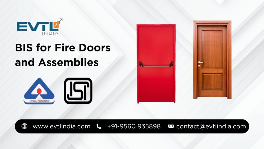 Ensuring Safety Through Compliance: BIS for Fire Doors and Assemblies
